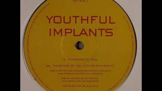 Youthful Implants - Thinking Of You