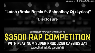 Disclosure - Latch (Broke Remix ft. Schoolboy Q) (Lyrics)
