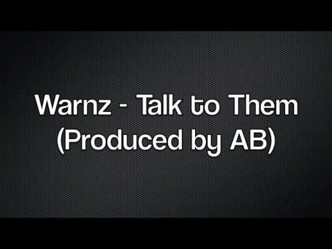 (AUDIO) Warnz - Talk to Them (Produced by AB) @Warnz_FT @ABbeats