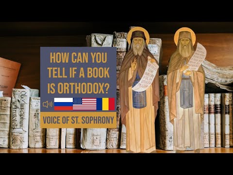 How can you tell if a book is Orthodox? | St. Sophrony talks about St. Silouan and his writings