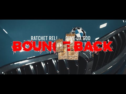 Ratchet Rell x Dime Da God - Bounce Back (Dir. By Kapomob Films)