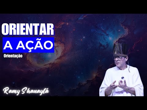 ORIENTAR A AÇÃO - Orientação - Ramy Shanaytá #69