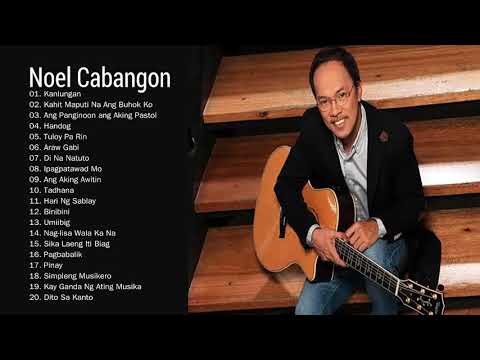Best Songs Of Noel Cabangon  Nonstop 2 - Best OPM Tagalong Love Songs