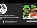 Prince Fatty, Mungo's Hi Fi - Say What You're Saying - Mungo's Hi Fi Mix - feat. George Dekker