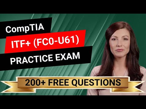 CompTIA ITF+ (FC0-U61) - Full-Length Practice Exam -  Provided FREE By Certification Cynergy