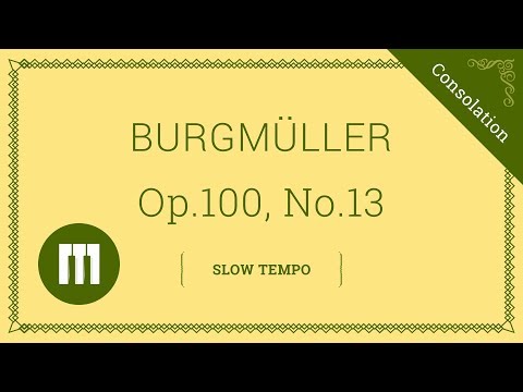 Consolation by Burgmuller Op.100 No.13 slow tempo