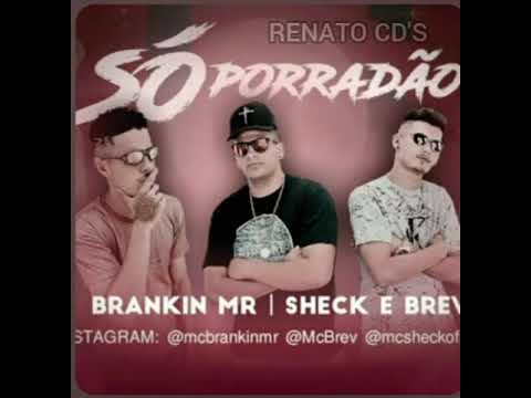 SHECK E BREV E MC BRANKIM - SO PORRADÃO {RENATO DO GRAVE}