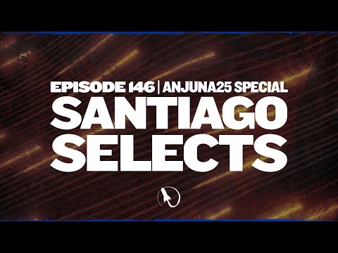 Santiago Selects - Anjuna25 Special | Progressive House & Trance DJ Mix | Emotional Dance Music Mix