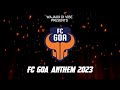 FC GOA ANTHEM 2023 | @wajaxx  | @anyvibe
