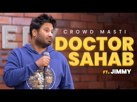 Doctor Sahab - Crowd Masti | Stand Up Comedy by Jimmy