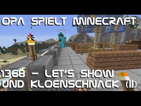 Opa spielt Minecraft 1368 - Let's Show und Klönschnack II