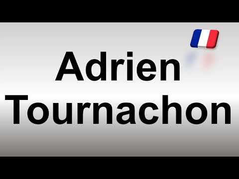 How to Pronounce Adrien Tournachon