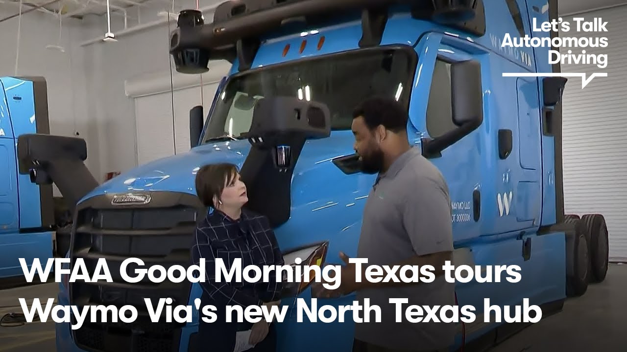Inside Waymo Via's North Texas Autonomous Trucking Hub