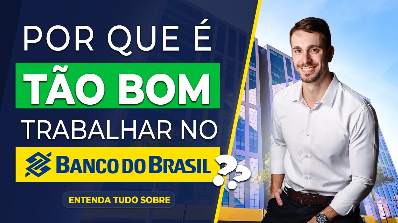 POR QUE É TÃO BOM TRABALHAR NO BB?