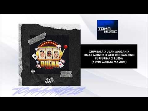 CHIMBALA FEAT. JUAN MAGAN & OMAR MONTES X ALBERTO GAMBINO - PURPURINA X RUEDA (MASHUP) KEVIN GARCIA