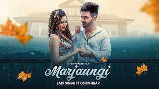 Marjaungi By Ladi Singh Full Video Song HD