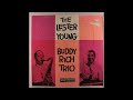 Lester Young & Buddy Rich Trio - 08 - Peg o' My Heart