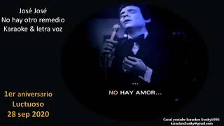 JOSE JOSE NO HAY OTRO REMEDIO KARAOKE &amp; LETRA VOZ