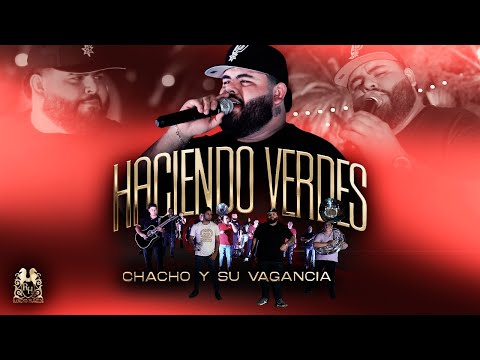 Chacho y Su Vagancia - Haciendo Verdes [En Vivo]