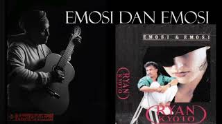Download lagu Ryan Kyoto ~ Emosi Dan Emosi mp3