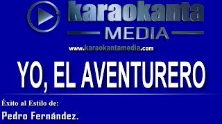 Karaokanta - Pedro Fernández  - Yo el aventurero