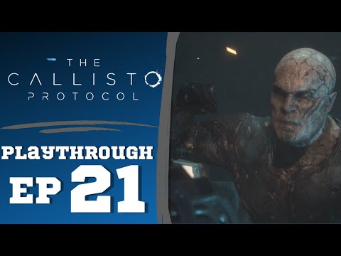 HE'S BAAAAACK! Infected, Jumped, and Back to square one! The Callisto Protocol pt 21