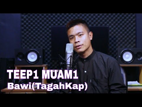 Bawi - TeepKhat Muamkhat