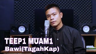 Download lagu Bawi - TeepKhat Muamkhat mp3