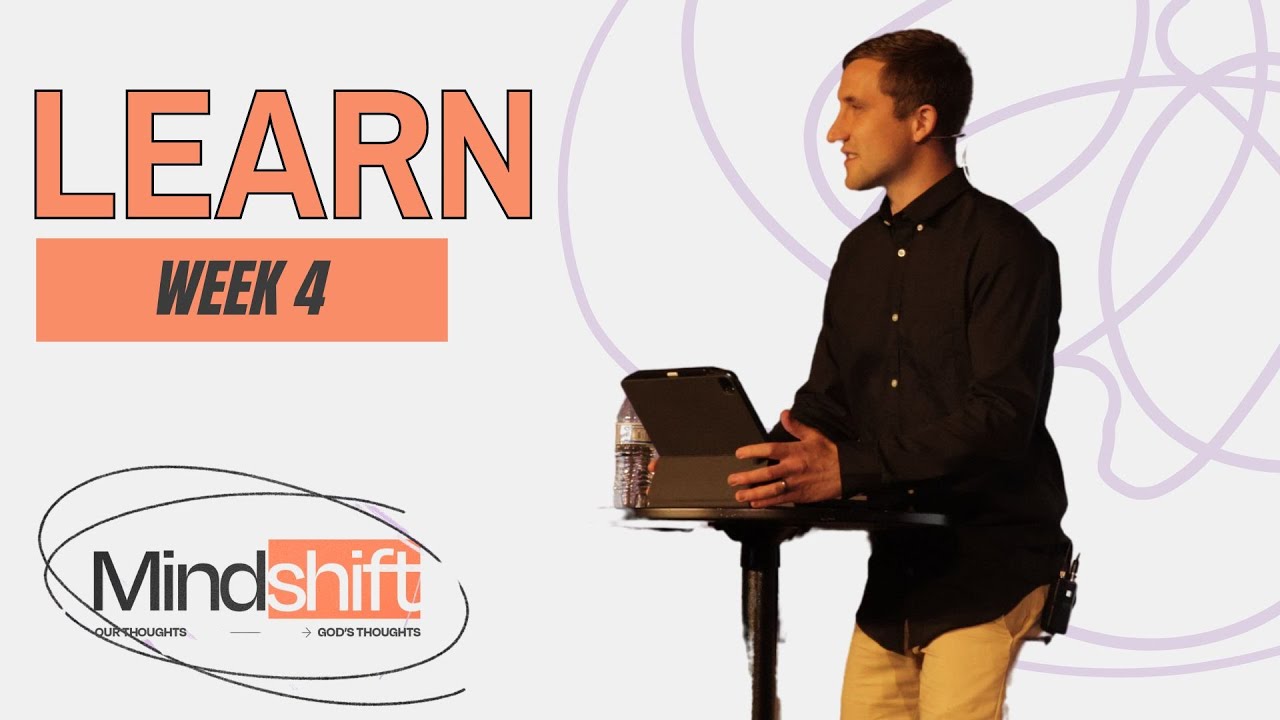 Mind Shift Week 4: Learn