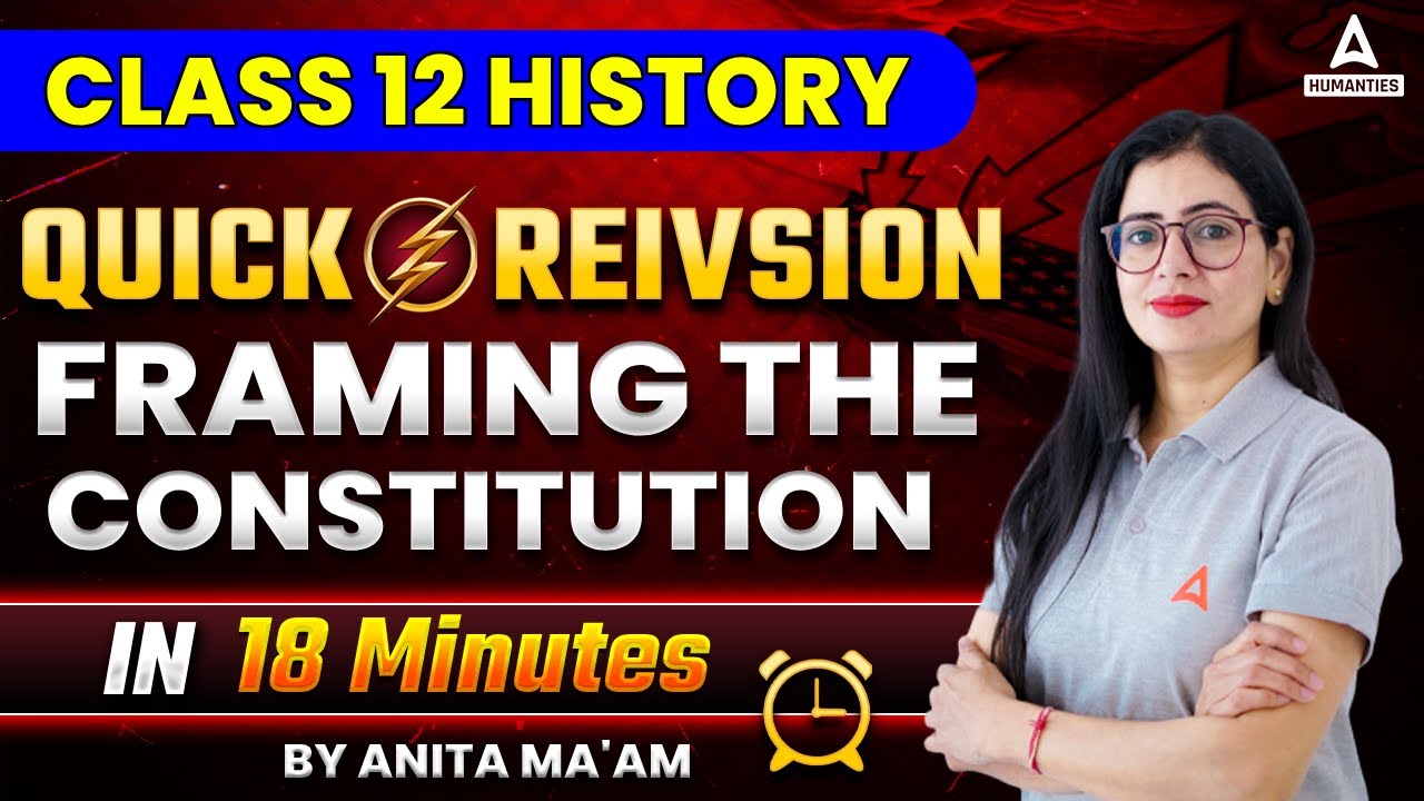 Framing the Constitution Quick Revision & Mind Maps🔥🔥 | Class 12 History By Anita ma'am