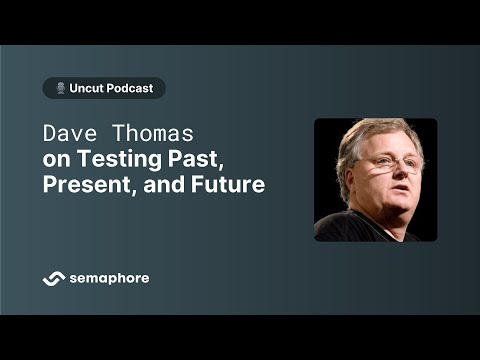 Dave Thomas on Testing Past, Present, and Future - YouTube