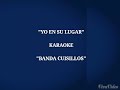 "YO EN SU LUGAR" KARAOKE - "BANDA CUISILLOS" (desvocalizado)