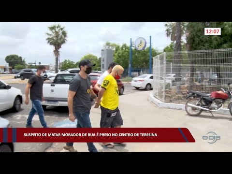 Suspeito de matar morador de rua é preso no Centro de Teresina 26 10 2022