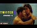 Twisted 3 Ep 06 4K Video New Hindi Web Series Priya Banerjee Garima Jain Vikram Bhatt