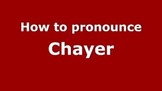 How to pronounce Chayer