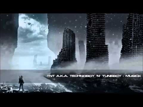 TNT A.K.A. Technoboy 'N' Tuneboy - Musick [HQ Original]