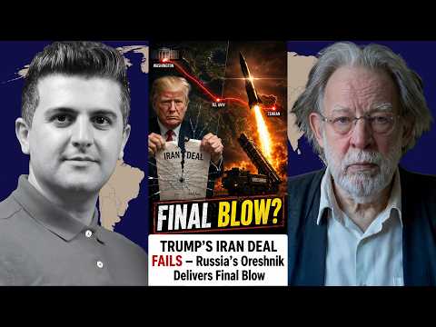 John Helmer: TRUMP’S IRAN DEAL FAILS – Russia’s Oreshnik Delivers Final Blow