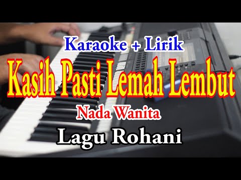 KASIH PASTI LEMAH LEMBUT [KARAOKE] LAGU ROHANI