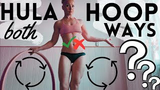 Spin Your Hula Hoop The Other Way -  Both Ways Hooping