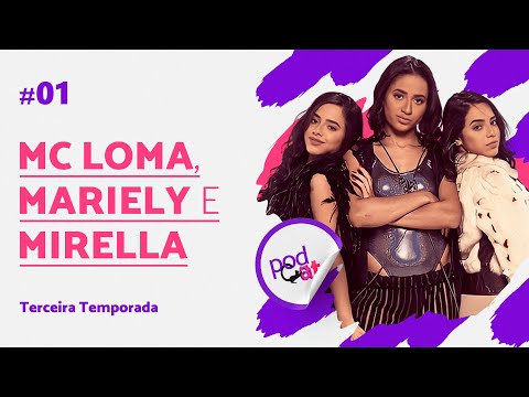 MC LOMA, MARIELY E MIRELLA  - PODCATS T3 - #01