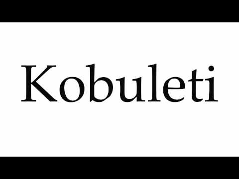 How to Pronounce Kobuleti
