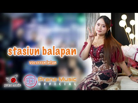 STASIUN BALAPAN - ERREN INTAN PRANA MUSIC