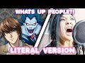 Singing Death Note S WHAT S UP PEOPLE Literal Version