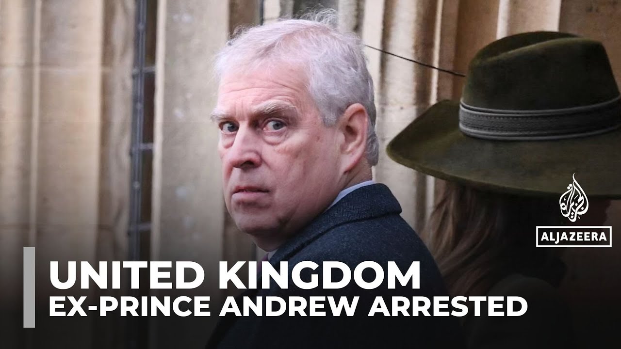 UK ex-Prince Andrew arrested on suspicion of misconduct in public office