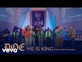 He Is King
