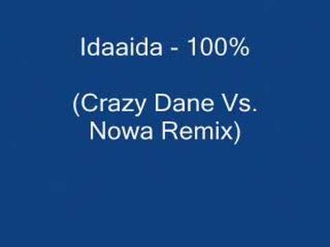 Idaaida - 100% (Crazy Dane Vs. Nowa Remix)