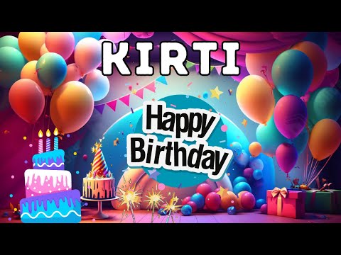 Happy Birthday Kirti, Birthday of Kirti, Best Birthday Wishes