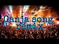 famous- ganja song remix |great music| full hd video(1080p)