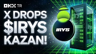 OKX TR'den Yeni X Drops $IRYS: OKX TR X Drops Nasıl Katılırız? @OKXTurkiye 