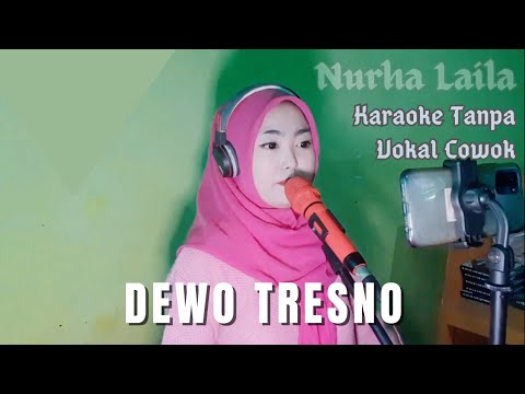 Dewo Tresno - Karaoke tanpa vokal cowok. Nurha Laila